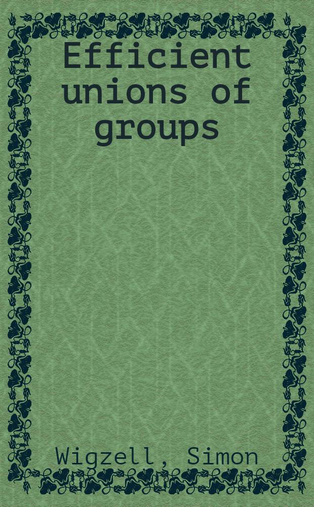 Efficient unions of groups