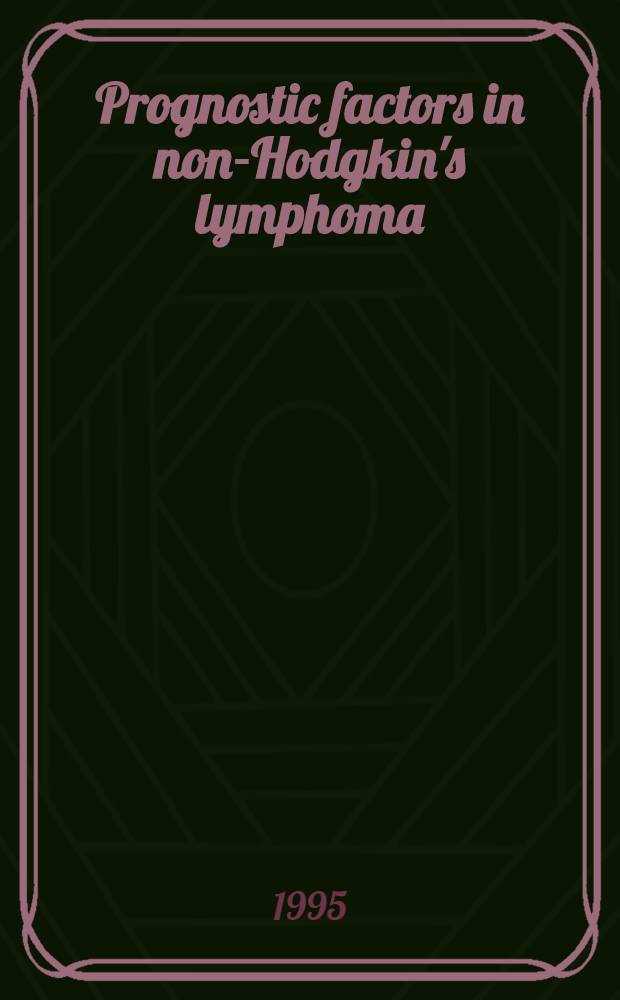 Prognostic factors in non-Hodgkin's lymphoma : A spec. ref. to CD44 : Diss. = Прогностические факторы в не-Ходжкинской лимфоме:специальная ссылка к CD44.