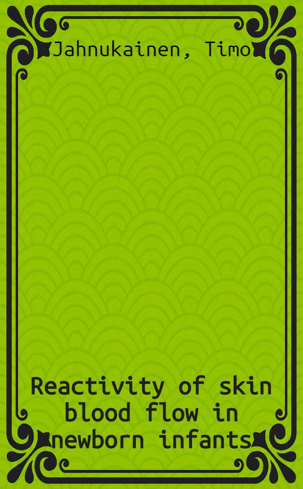 Reactivity of skin blood flow in newborn infants : Diss. = Реактивность кожного кровообращения у новорожденных детей.