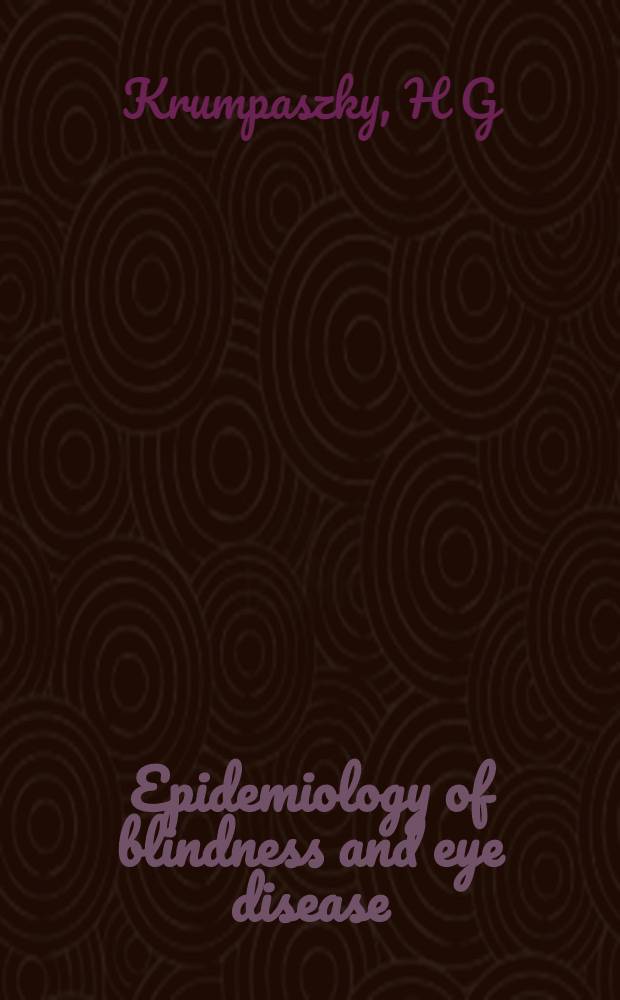 Epidemiology of blindness and eye disease