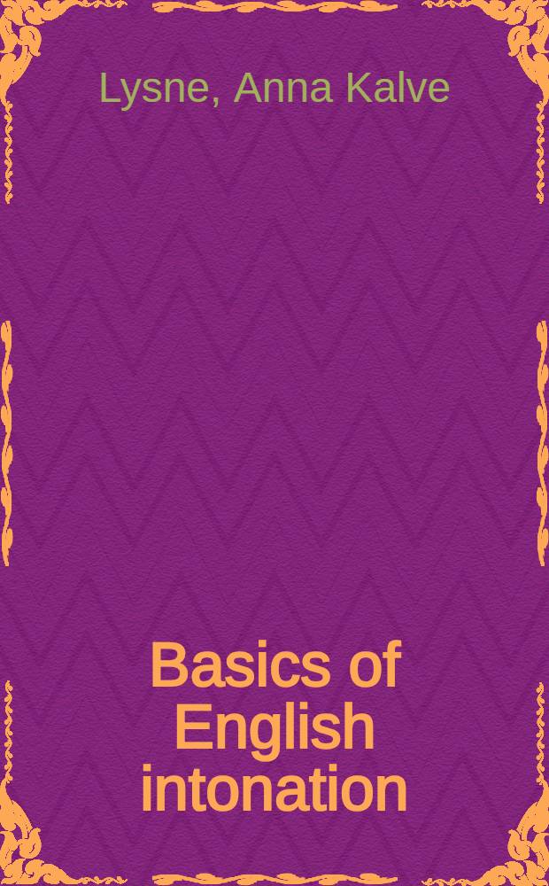 Basics of English intonation = Основы английской интонации.