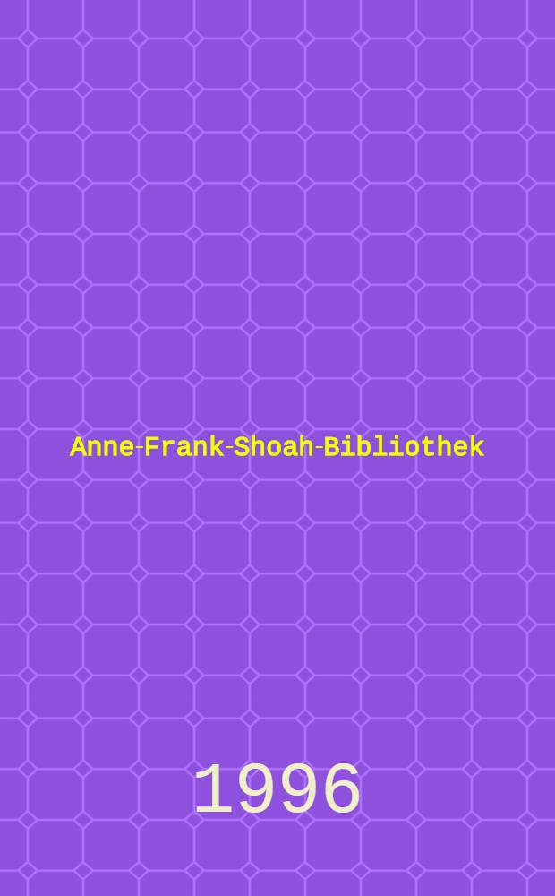 Anne-Frank-Shoah-Bibliothek = Библиотека Анны Франк.