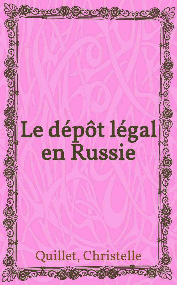 Le dépôt légal en Russie: vers l'exhaustivité des fonds nationaux? : Mémoire d'étude = Обязательный экземпляр в России:к вопросу истощения национальных фондов..