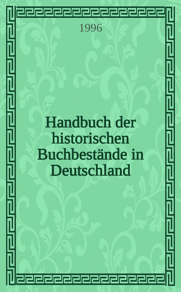 Handbuch der historischen Buchbestände in Deutschland = Справочник по историческому книжному запасу в Германии.