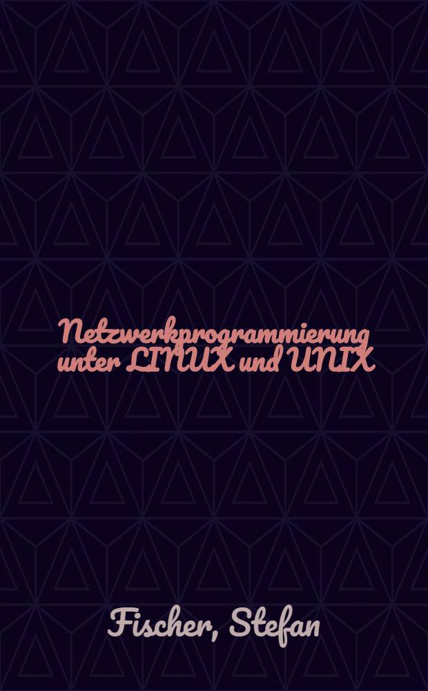 Netzwerkprogrammierung unter LINUX und UNIX = Сетевое программирование в LINUX и UNIX.