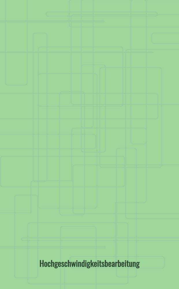 Hochgeschwindigkeitsbearbeitung = High-speed machining = Высокоскоростная механическая обработка.