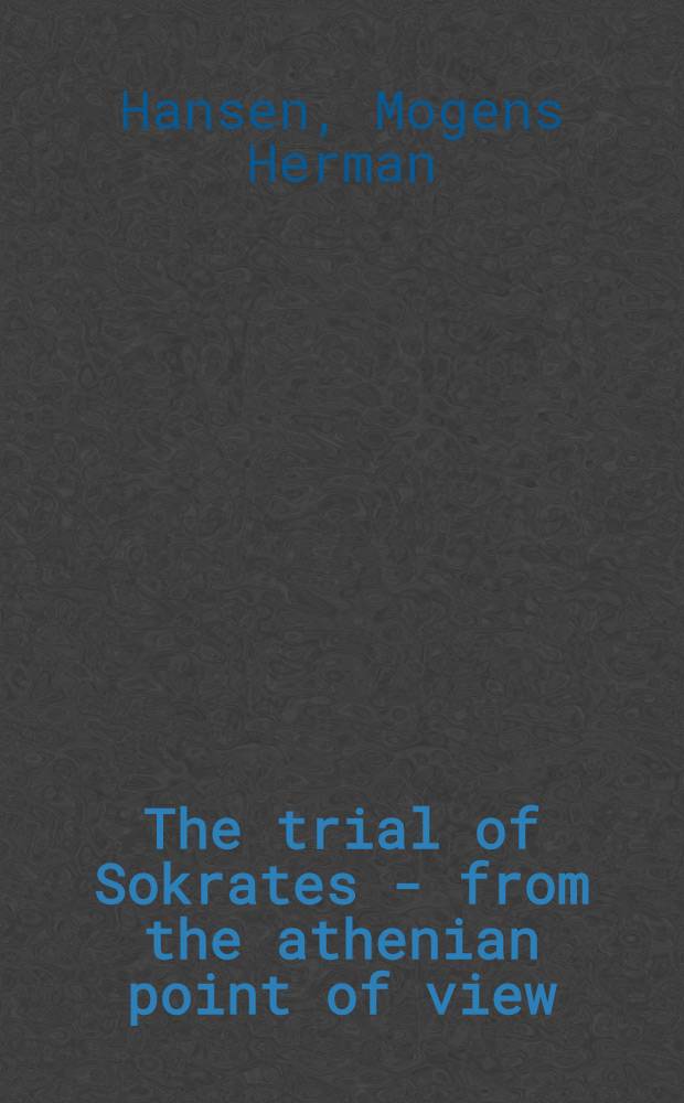 The trial of Sokrates - from the athenian point of view = Суд над Сократом с точки зрения Афинянина.