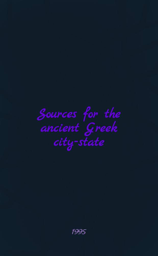 Sources for the ancient Greek city-state = Происхождение древнегреческих городов-государств.