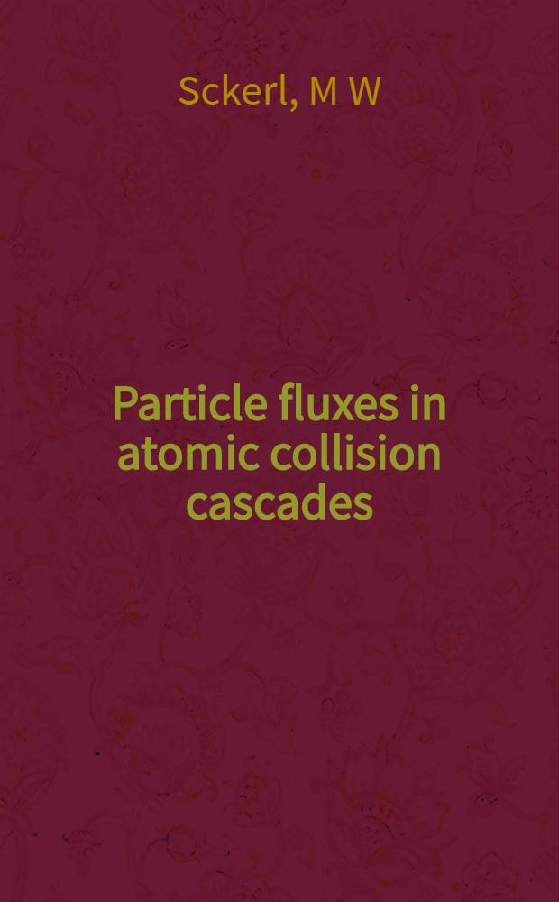 Particle fluxes in atomic collision cascades = Потоки частиц в каскадах атомных столкновений..