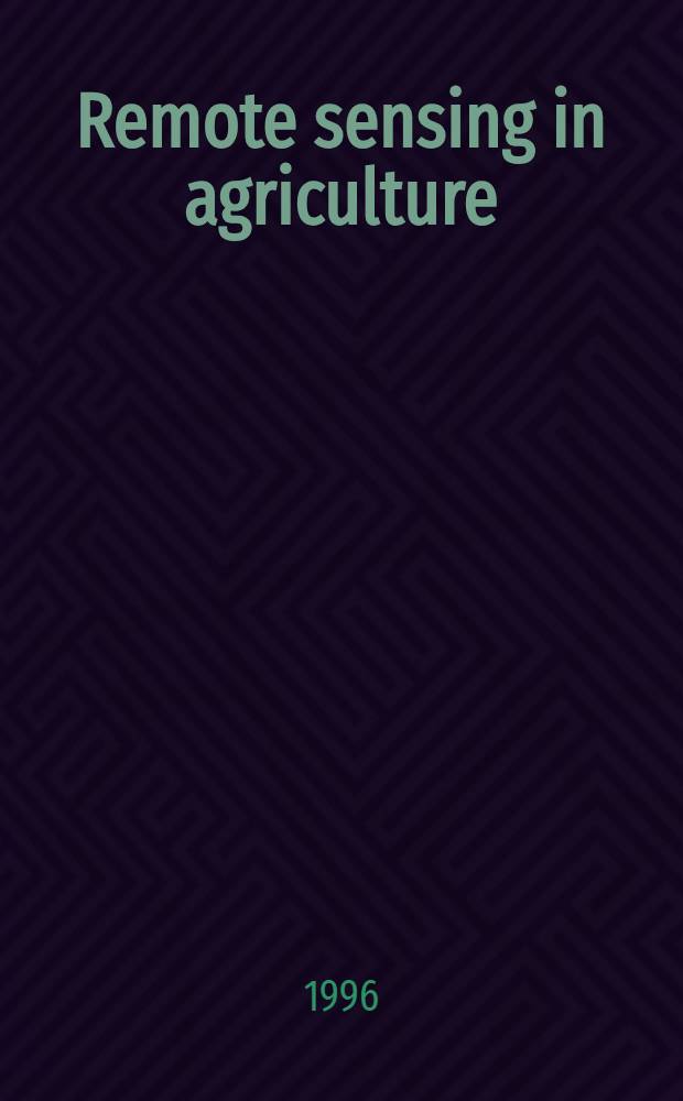 Remote sensing in agriculture : Proceedings = Дистанционные методы в сельском хозяйстве..