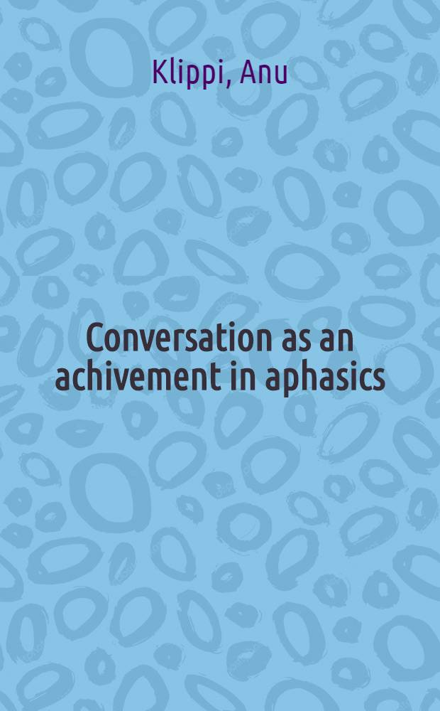 Conversation as an achivement in aphasics = Разговор, как достижение у больных афазией.