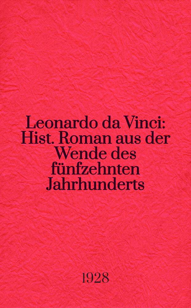 Leonardo da Vinci : Hist. Roman aus der Wende des fünfzehnten Jahrhunderts = Леонардо да Винчи.