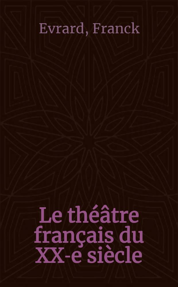 Le théâtre français du XX-e siècle = Театр,Французский в 20в..