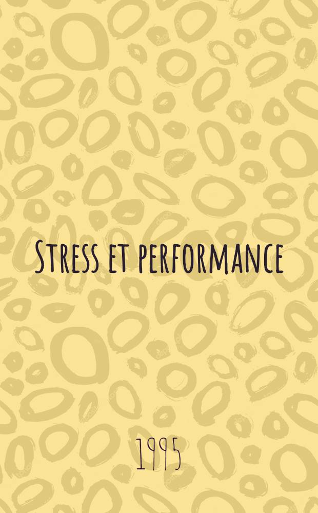 Stress et performance = Стресс и выступления.