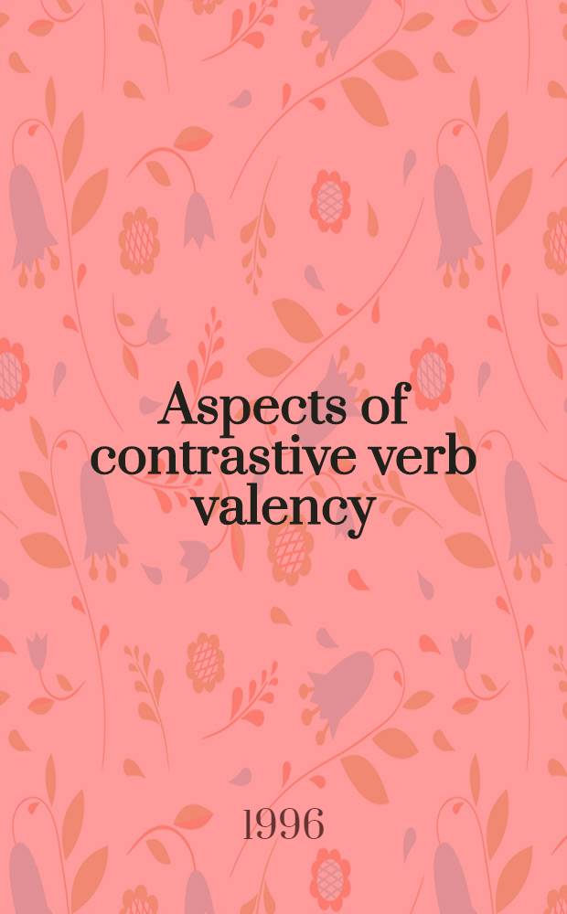 Aspects of contrastive verb valency = Аспекты контрастивной валентности глагола.