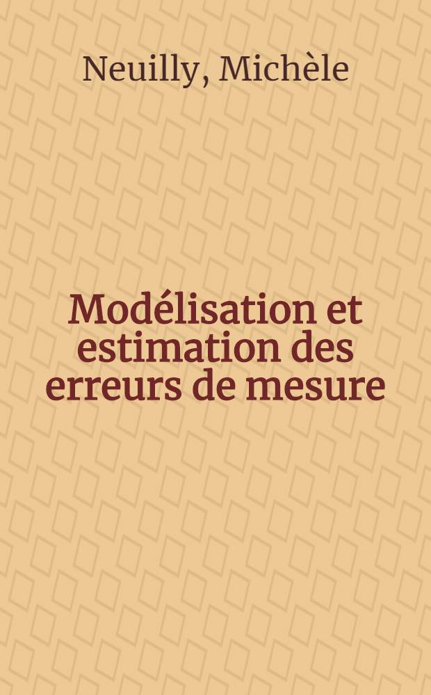 Modélisation et estimation des erreurs de mesure = Моделирование и расчет погрешностей измерений..