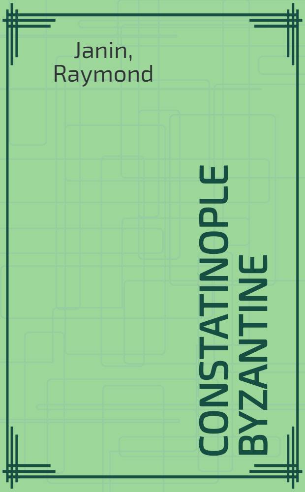 Constatinople byzantine : Développement urbain et répertoire topographique