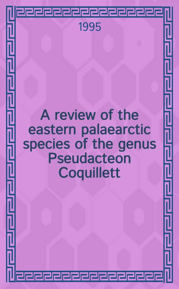 A review of the eastern palaearctic species of the genus Pseudacteon Coquillett (Diptera, Phoridae)