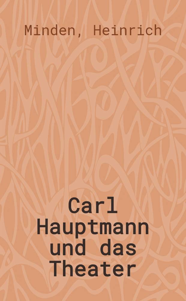 Carl Hauptmann und das Theater : Diss.