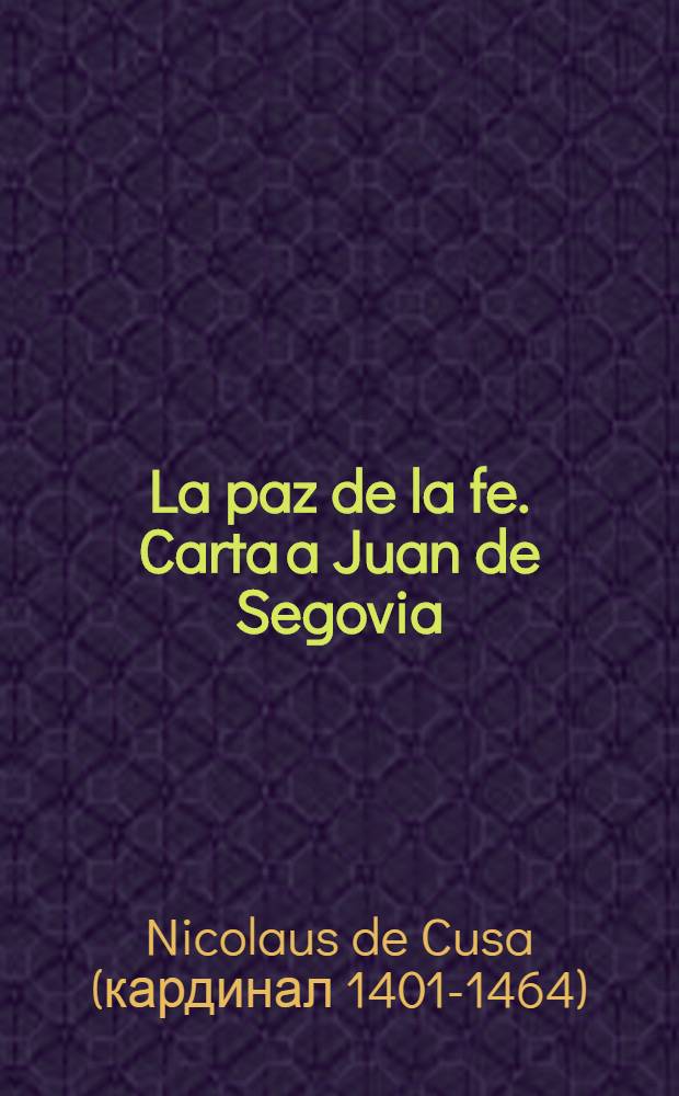 La paz de la fe. Carta a Juan de Segovia