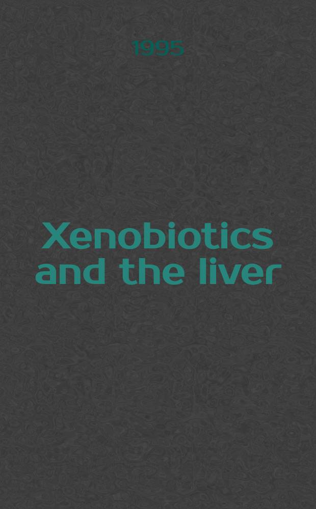 Xenobiotics and the liver