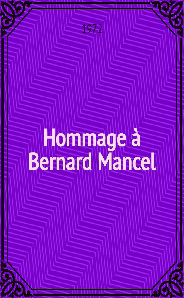 Hommage à Bernard Mancel (Caen 1798 - Caen 1872) : Cat. d'Expos., Musée des beaux-arts de Caen, juin-sept. 1972 = Посвящается Бернару Манселю.