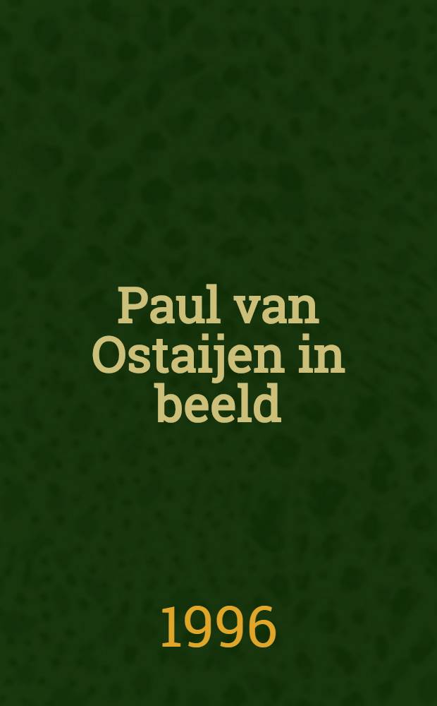 Paul van Ostaijen in beeld : Grafiek en tekeningen van tijdgenoten : Cat. bij de tentoonstelling : Antwerpen, Stedelijk Prentenkabinet, 24 febr.-2 juni 1996 = Остайн в картинах.