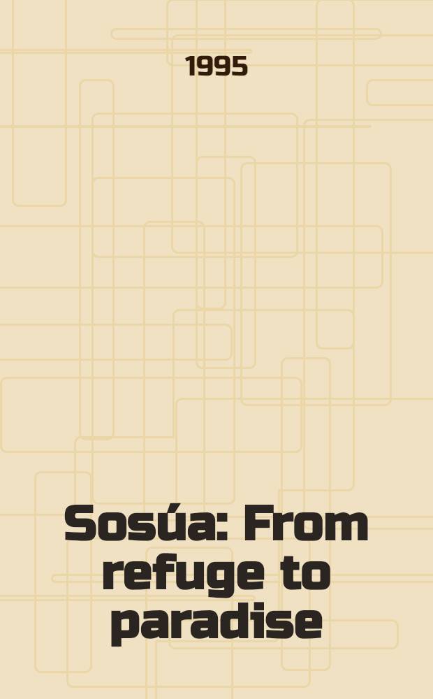 Sos&uacute;a : From refuge to paradise = Сосоу от убежища до рая.
