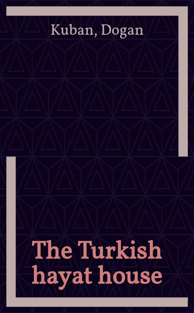 The Turkish hayat house = Турецкие жилые дома.