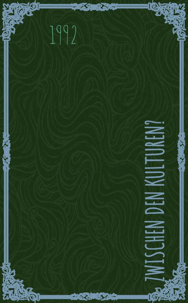 Zwischen den Kulturen ? : Die Sozialwiss. vor dem Problem des Kulturvergleichs