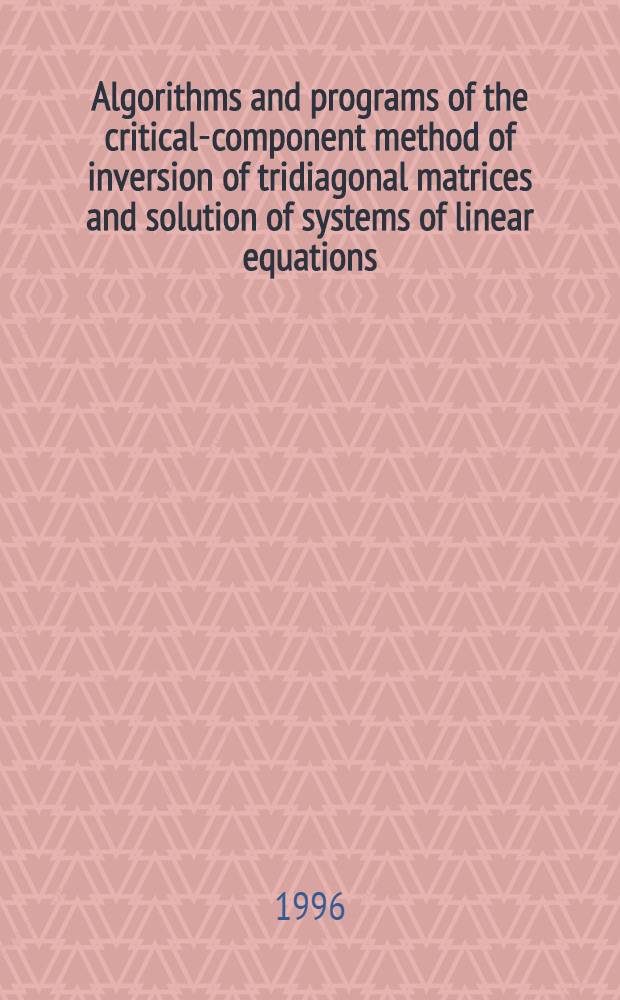 Algorithms and programs of the critical-component method of inversion of tridiagonal matrices and solution of systems of linear equations