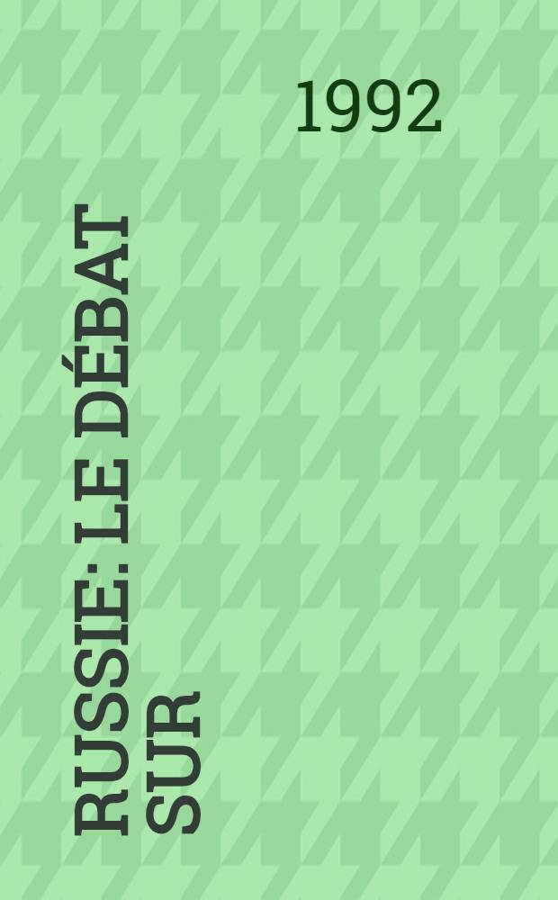 Russie : le débat sur