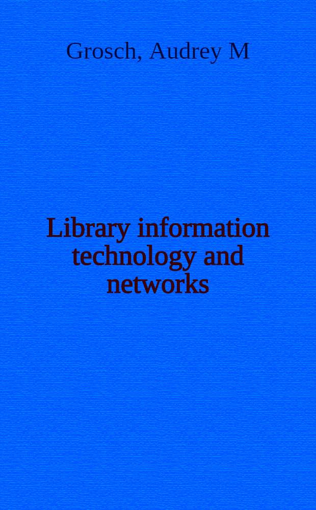 Library information technology and networks = Библиотечные информационные технологии и сети..