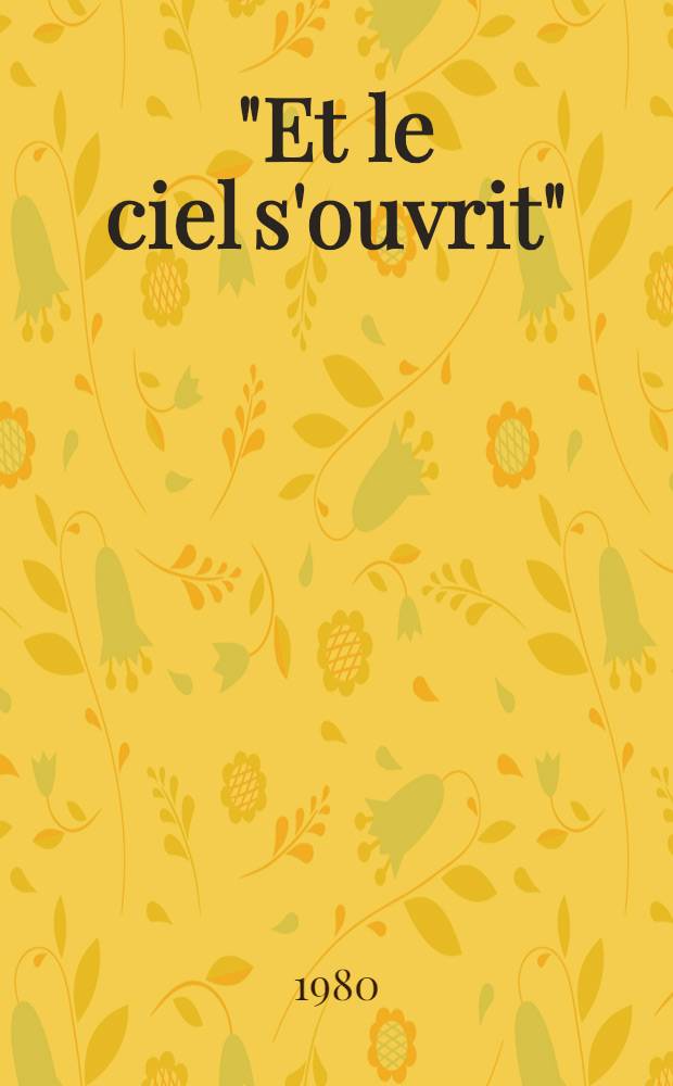 "Et le ciel s'ouvrit" : Apocalypse de saint Jean