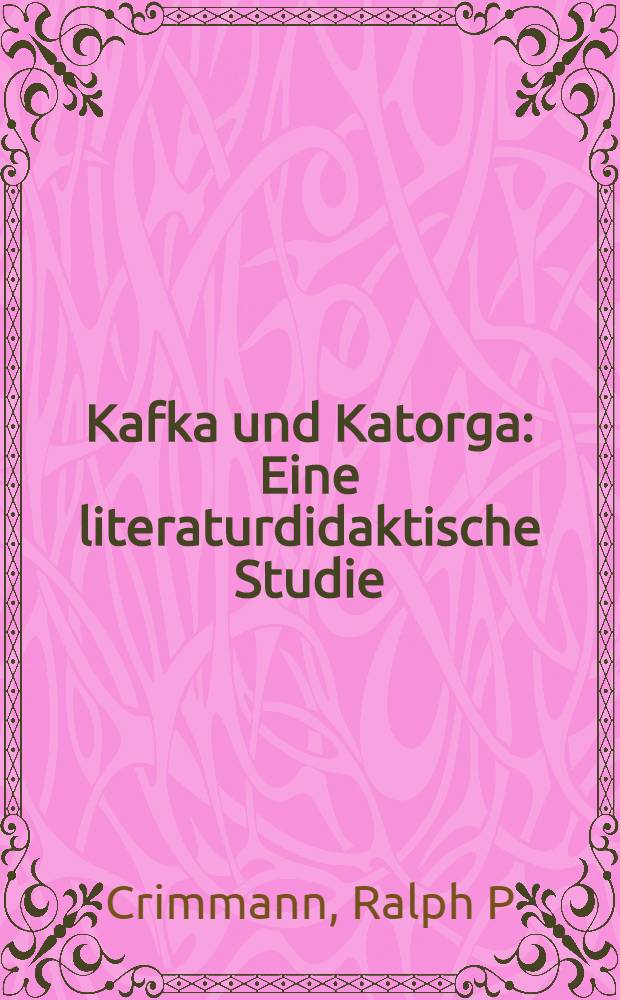 Kafka und Katorga : Eine literaturdidaktische Studie = Кафка и каторга.