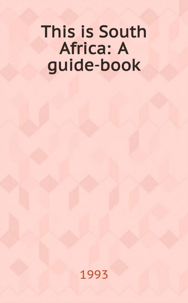 This is South Africa : A guide-book = Это Южная Африка. Путеводитель.