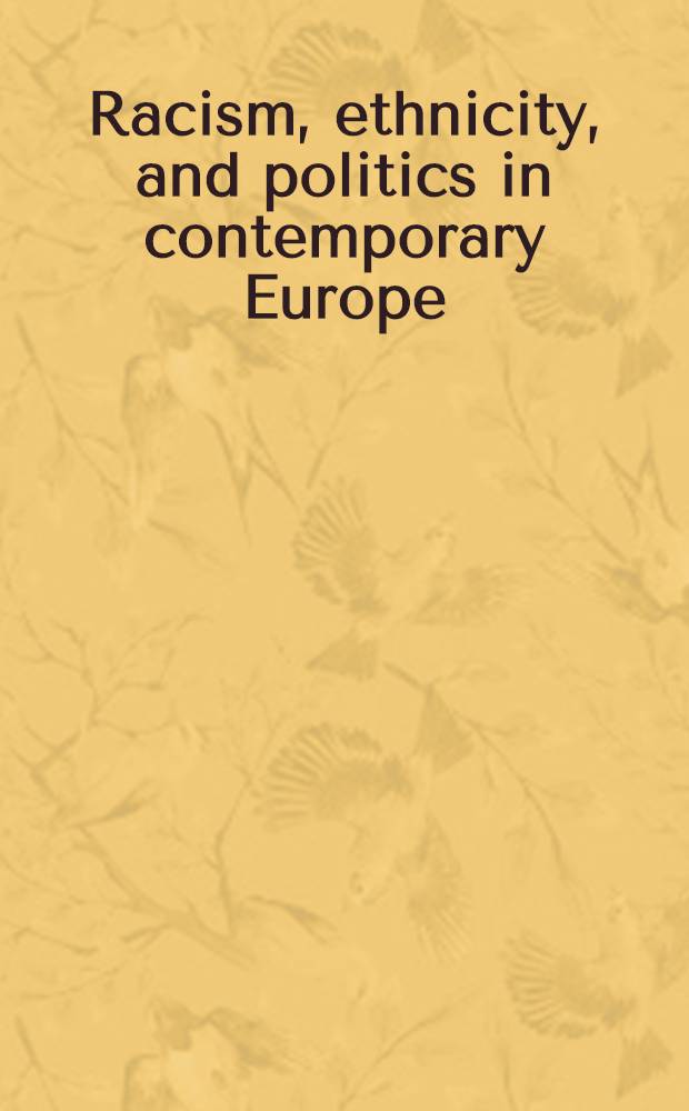 Racism, ethnicity, and politics in contemporary Europe = Расизм, этническая политика в Северной Европе.