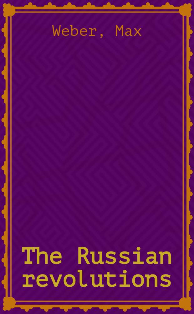The Russian revolutions = Русские революции.