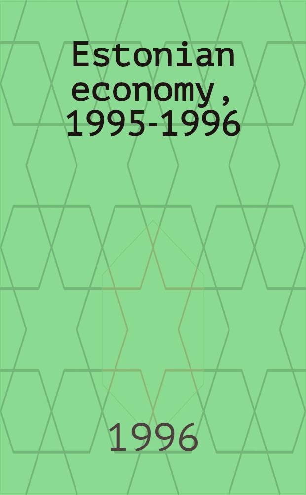 Estonian economy, 1995-1996 = Эстонская экономика, 1995-1996.