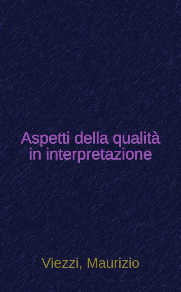 Aspetti della qualità in interpretazione = Аспекты качества в устном переводе.