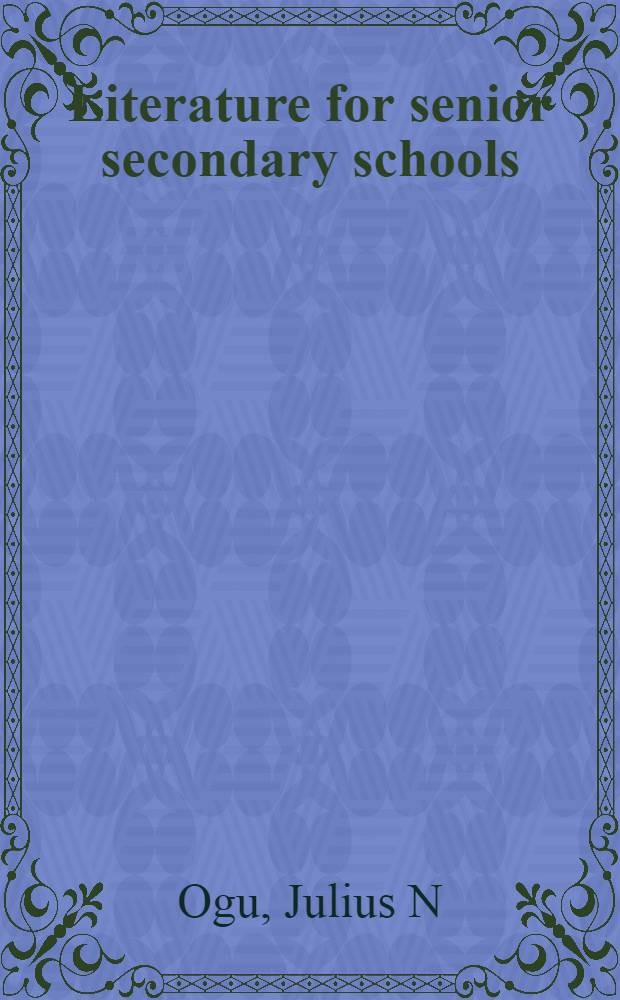 Literature for senior secondary schools : (Drama a. prose) : With notes on the prescribed texts for the SSS certificate examination, 1988-1990