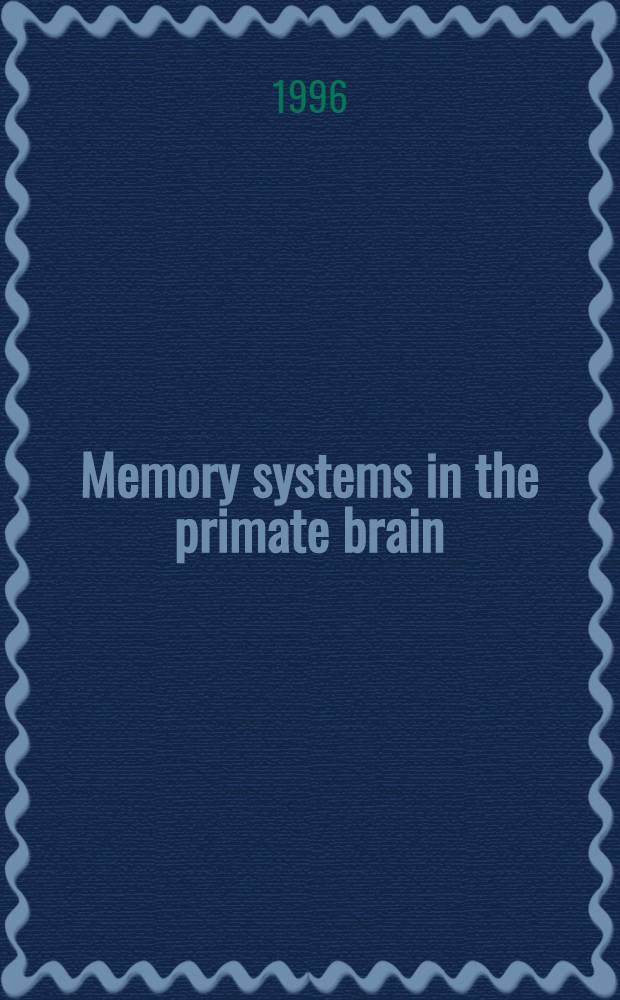 Memory systems in the primate brain