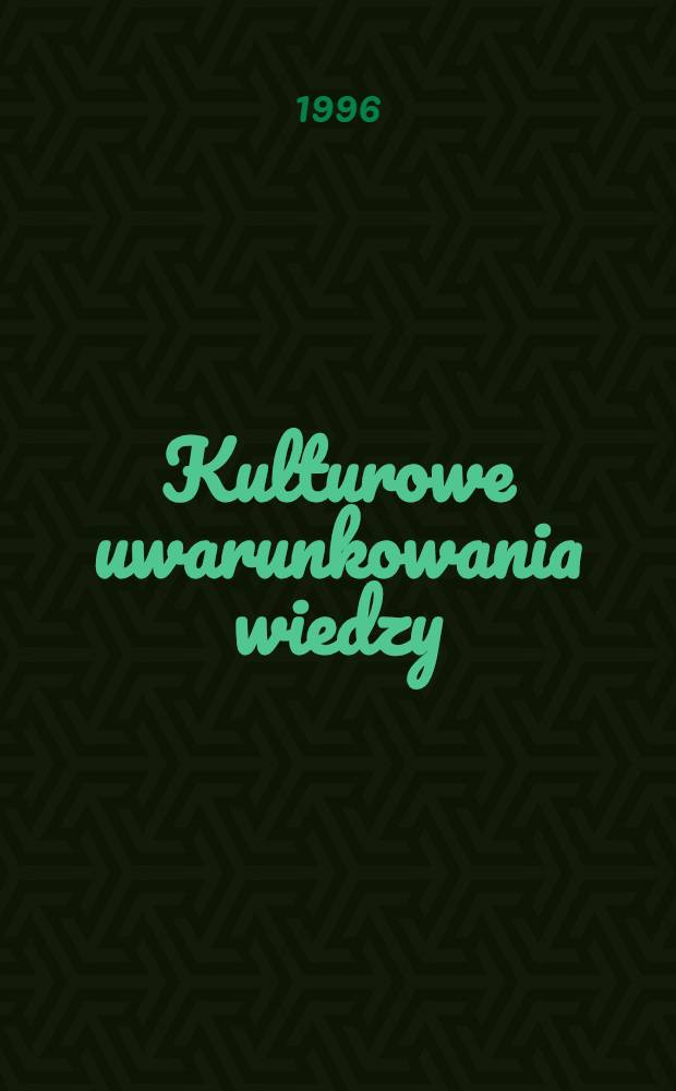 Kulturowe uwarunkowania wiedzy