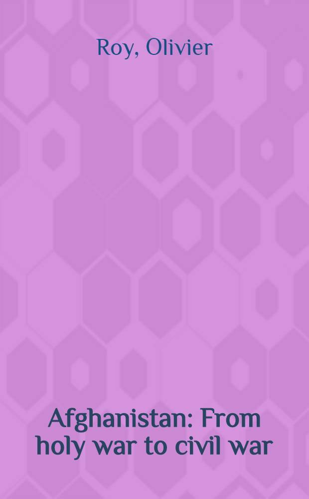 Afghanistan : From holy war to civil war = Афганистан: от священной войны к гражданской войне.