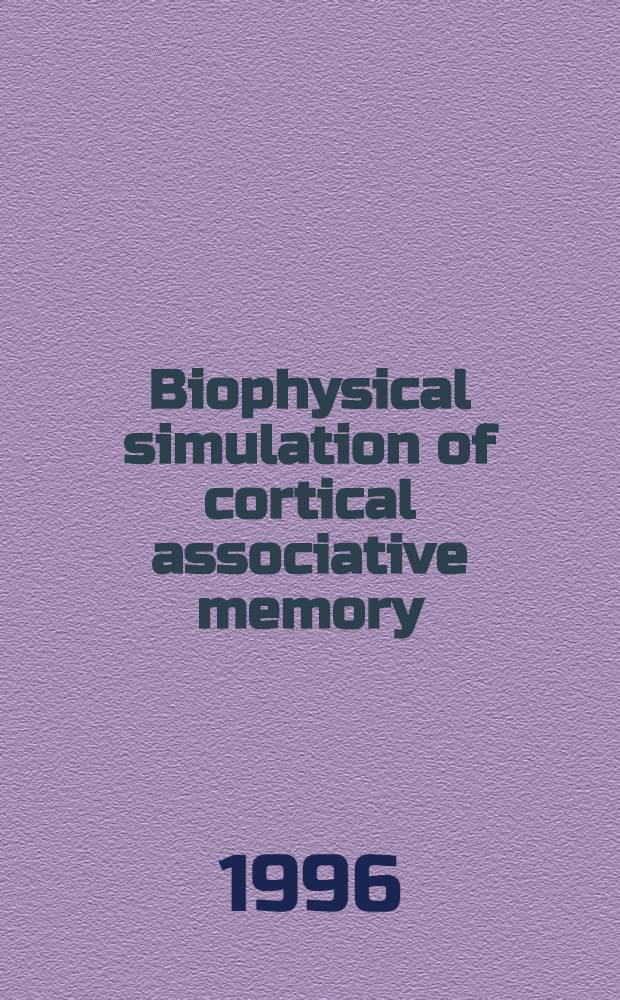 Biophysical simulation of cortical associative memory : Diss.