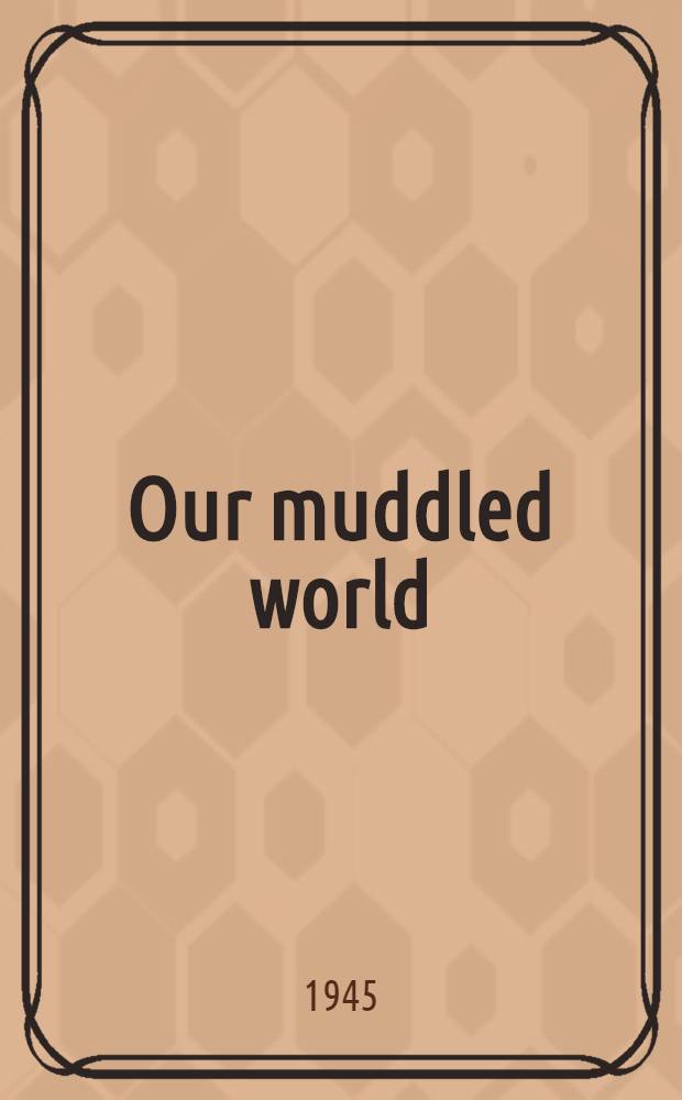 Our muddled world