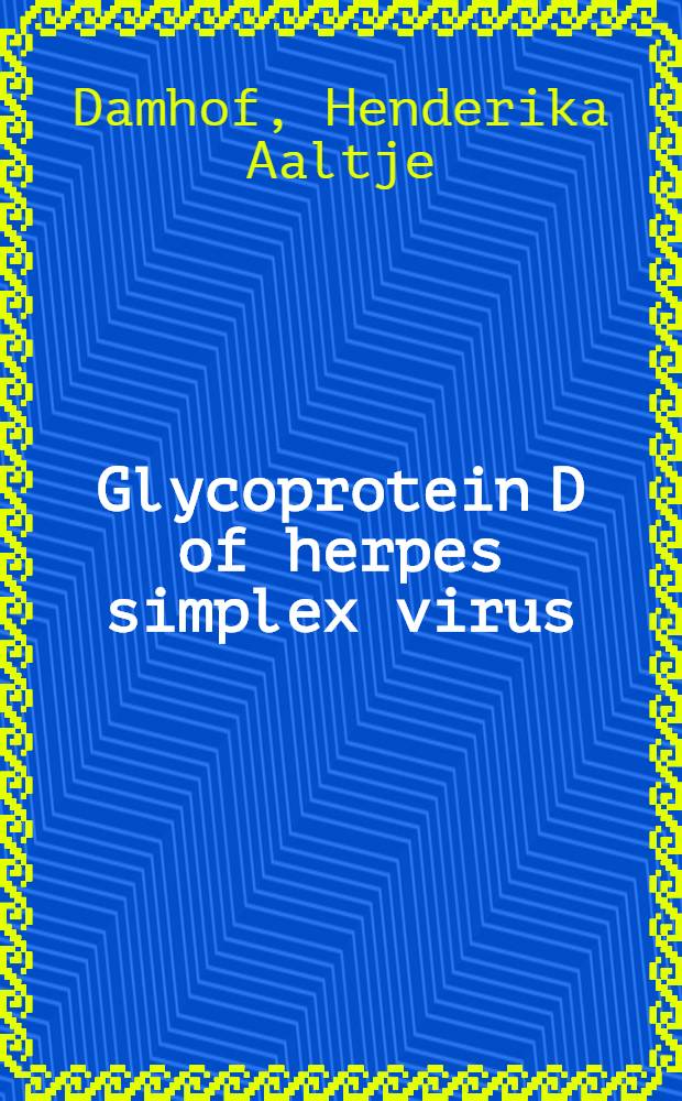 Glycoprotein D of herpes simplex virus : Production a. immune response : A study of T cell responses to synthetic peptides of glycoprotein D (gD) of HSV-1 a. HSV-2 in naturally infected individuals & expression in insect cells a. purification of recombinant gD of HSV-1 a. HSV-2 : Proefschr = Глюкопротеины Д вируса простого герпеса: продукция и иммунная реакция. Изучение реакций Т-клеток на синтетические пептиды глюкопротеина D (gD) вируса простого герпеса-1 и вируса простого герпеса-2 у людей инфицированных естественным путем, и экспрессия клеток насекомого и очищение рекомбинации gD вируса простого герпеса-1 . и вируса простого герпеса-2. Дис..