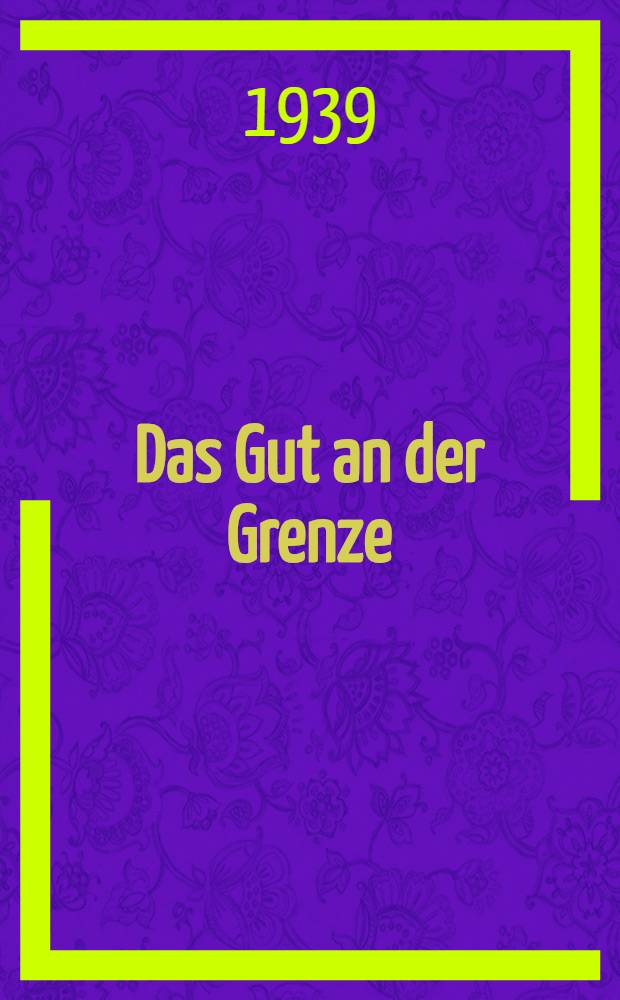 Das Gut an der Grenze