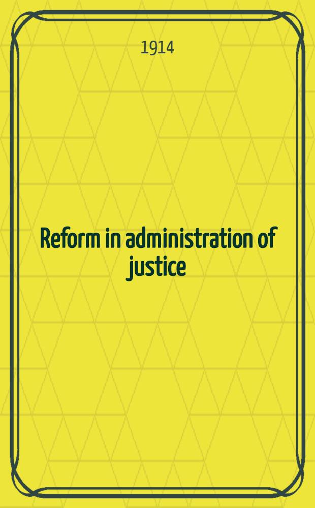 Reform in administration of justice
