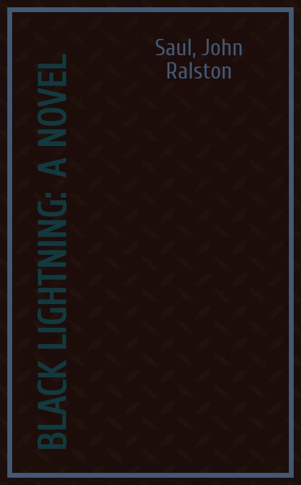 Black lightning : A novel